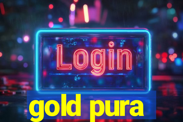 gold pura