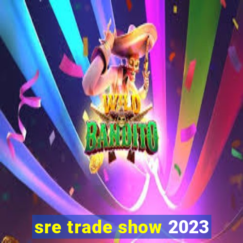 sre trade show 2023