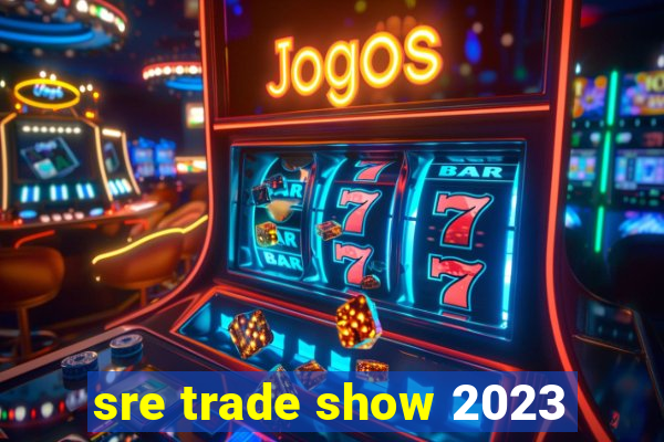 sre trade show 2023