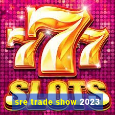 sre trade show 2023