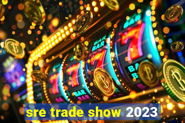 sre trade show 2023