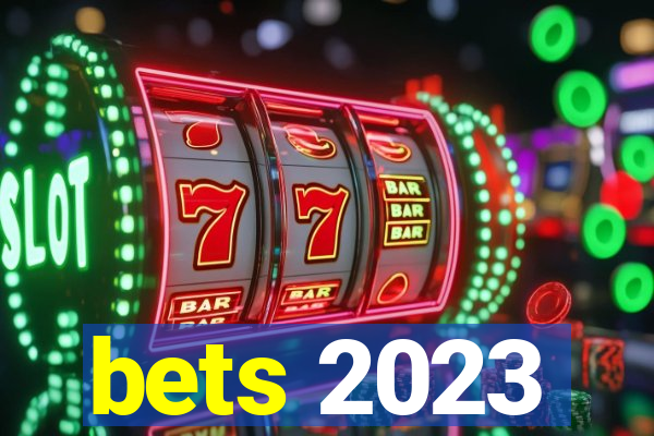 bets 2023