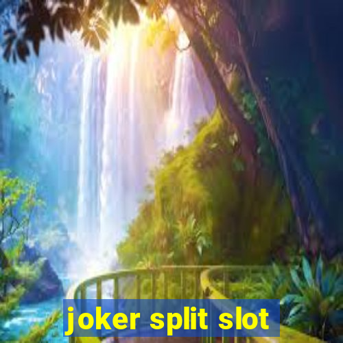 joker split slot