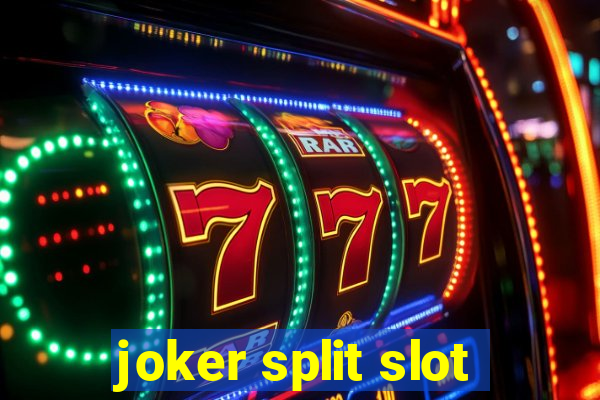 joker split slot