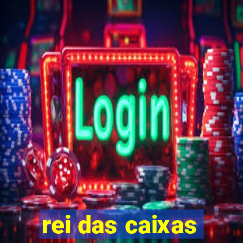 rei das caixas