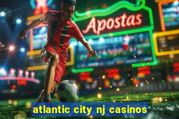 atlantic city nj casinos