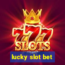 lucky slot bet