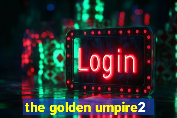 the golden umpire2