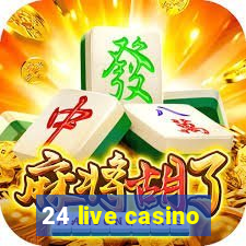 24 live casino