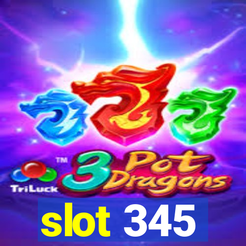 slot 345