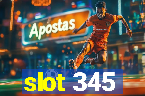 slot 345