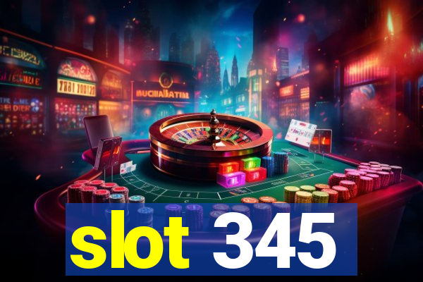 slot 345