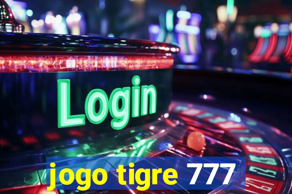 jogo tigre 777