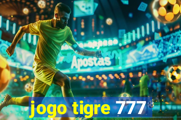 jogo tigre 777