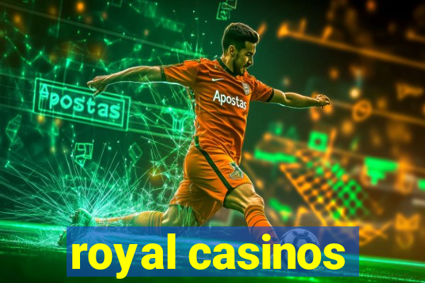 royal casinos