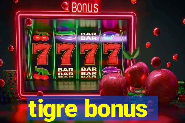 tigre bonus