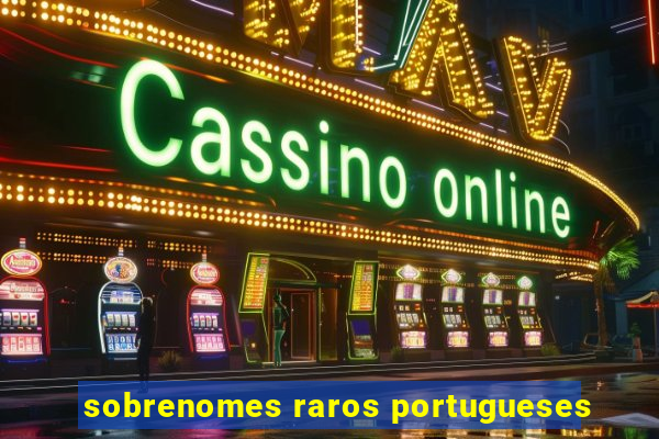 sobrenomes raros portugueses