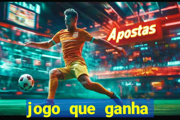 jogo que ganha dinheiro sem fazer deposito