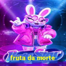 fruta da morte