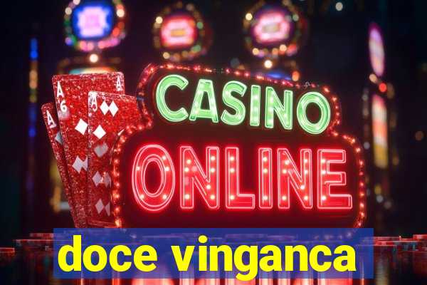 doce vinganca