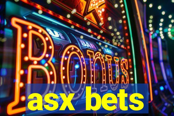 asx bets