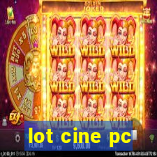 lot cine pc