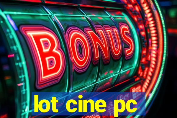 lot cine pc