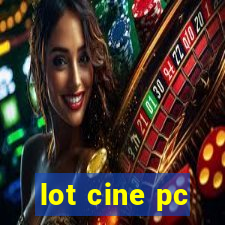 lot cine pc