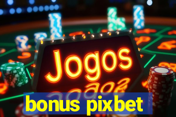 bonus pixbet