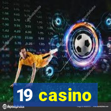 19 casino