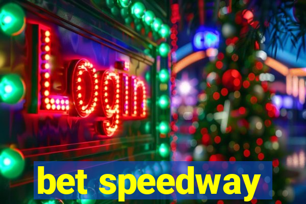 bet speedway