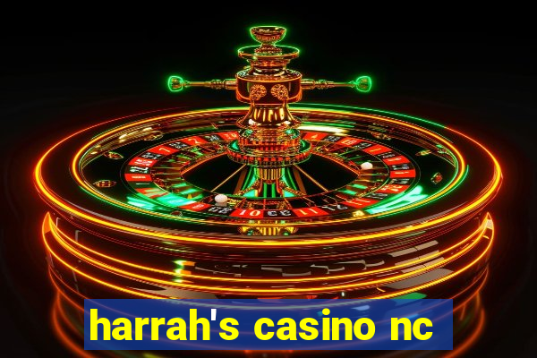 harrah's casino nc