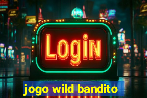 jogo wild bandito