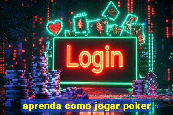 aprenda como jogar poker