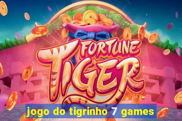 jogo do tigrinho 7 games