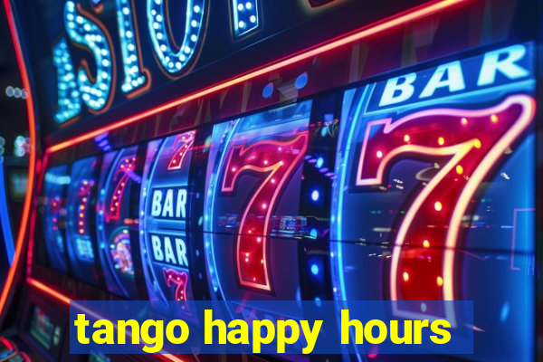 tango happy hours