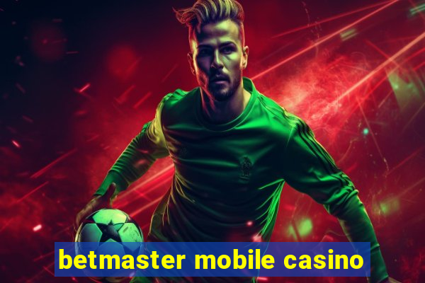 betmaster mobile casino