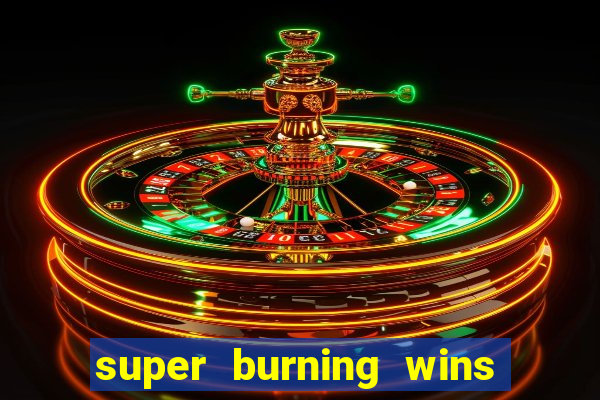 super burning wins classic 5 lines slot