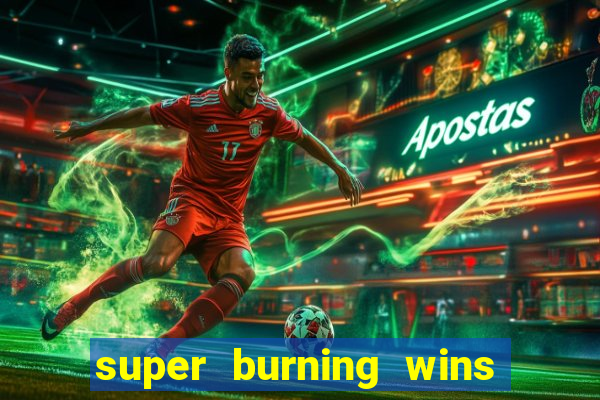 super burning wins classic 5 lines slot