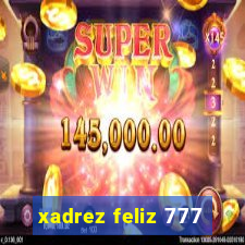 xadrez feliz 777