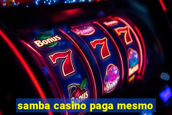 samba casino paga mesmo