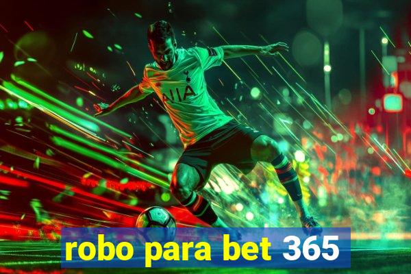 robo para bet 365