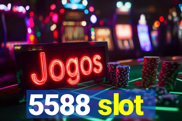 5588 slot