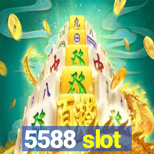 5588 slot