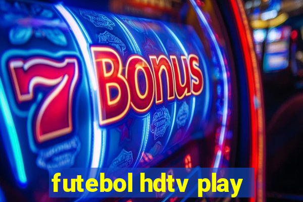 futebol hdtv play