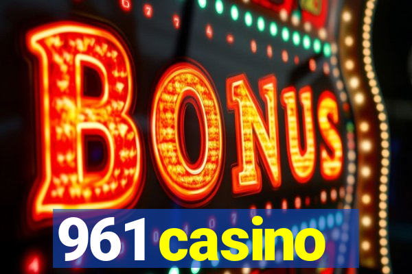 961 casino