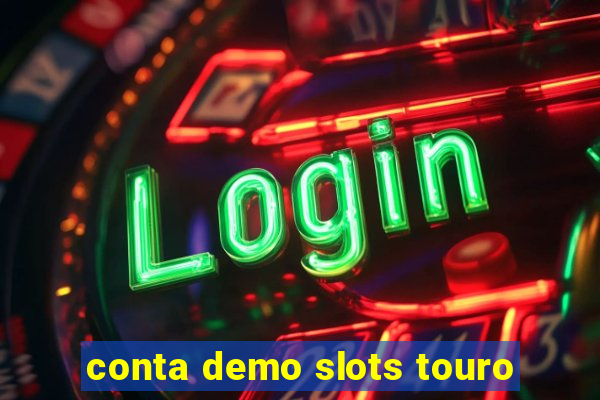 conta demo slots touro