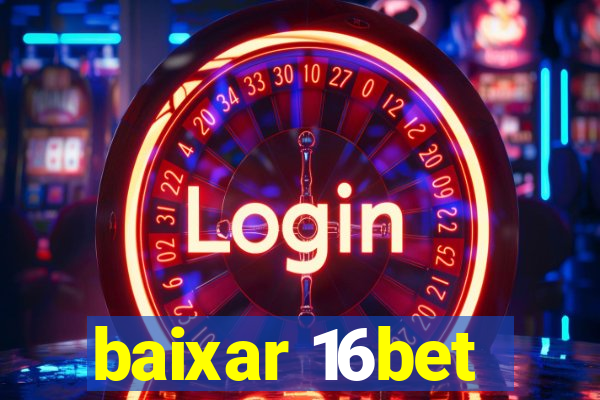 baixar 16bet