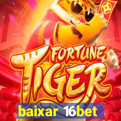 baixar 16bet