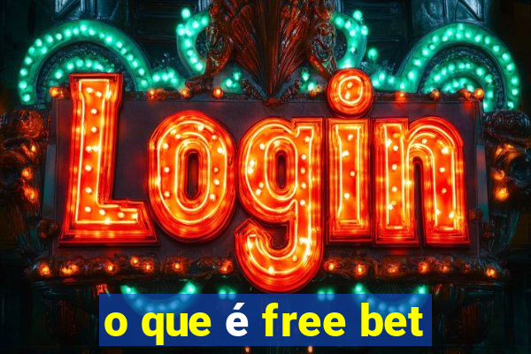 o que é free bet